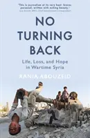 Fără întoarcere - Viață, pierdere și speranță în Siria pe timp de război - No Turning Back - Life, Loss, and Hope in Wartime Syria