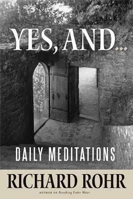 Da, și...: Meditații zilnice - Yes, And...: Daily Meditations