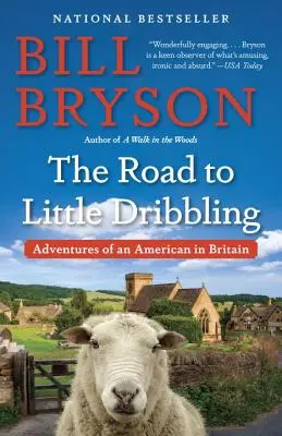 The Road to Little Dribbling: Aventurile unui american în Marea Britanie - The Road to Little Dribbling: Adventures of an American in Britain
