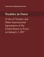 Tratate în vigoare: O listă a tratatelor și a altor acorduri internaționale ale Statelor Unite în vigoare la 1 ianuarie 2017 - Treaties in Force: A List of Treaties and Other International Agreements of the United States in Force on January 1, 2017