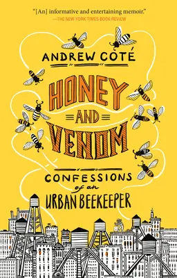 Miere și venin: Confesiunile unui apicultor urban - Honey and Venom: Confessions of an Urban Beekeeper