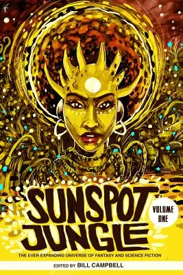 Sunspot Jungle: Universul în continuă expansiune al fanteziei și science-fiction-ului - Sunspot Jungle: The Ever Expanding Universe of Fantasy and Science Fiction