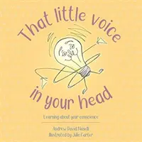 Vocea aceea mică din capul tău: Să înveți despre conștiința ta - That Little Voice in Your Head: Learning about Your Conscience