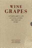 Struguri de vin - Un ghid complet pentru 1.368 de soiuri de viță de vie, inclusiv originile și aromele lor - Wine Grapes - A complete guide to 1,368 vine varieties, including their origins and flavours