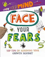 Dezvoltă-ți mintea: Înfruntă-ți temerile - Grow Your Mind: Face Your Fears