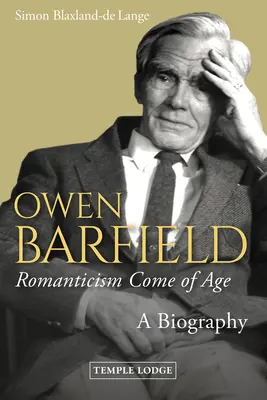 Owen Barfield, Romantismul ajuns la maturitate: O biografie - Owen Barfield, Romanticism Come of Age: A Biography