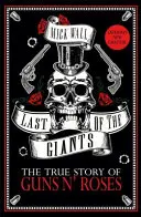Last of the Giants - Povestea adevărată a Guns N' Roses - Last of the Giants - The True Story of Guns N' Roses