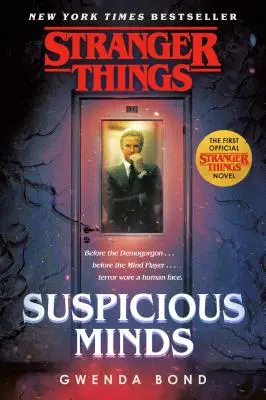 Stranger Things: Suspicious Minds: Primul roman oficial Stranger Things - Stranger Things: Suspicious Minds: The First Official Stranger Things Novel