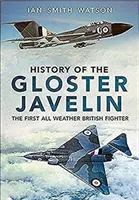 Istoria avionului Gloster Javelin: Primul avion de vânătoare britanic pentru toate condițiile meteorologice - History of the Gloster Javelin: The First All Weather British Fighter