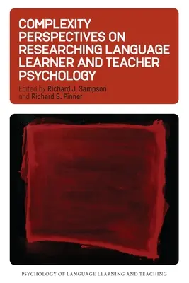 Perspective de complexitate asupra cercetării psihologiei elevilor și profesorilor de limbi străine - Complexity Perspectives on Researching Language Learner and Teacher Psychology