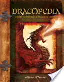 Dracopedia: Ghid pentru desenarea dragonilor din lume: A Guide to Drawing the Dragons of the World - Dracopedia: A Guide to Drawing the Dragons of the World