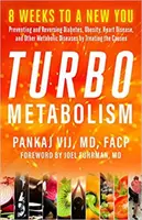 Turbo Metabolism: 8 săptămâni către un nou tu: Preventing and Reversing Diabetes, Obesity, Heart Disease, and Other Metabolic Diseases by Treat - Turbo Metabolism: 8 Weeks to a New You: Preventing and Reversing Diabetes, Obesity, Heart Disease, and Other Metabolic Diseases by Treat