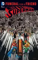 Superman: Înmormântare pentru un prieten - Superman: Funeral for a Friend