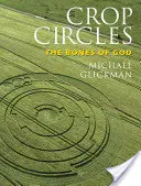 Cercuri: Oasele lui Dumnezeu - Crop Circles: The Bones of God