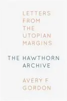 Arhiva Hawthorn: Scrisori de la marginile utopiei - The Hawthorn Archive: Letters from the Utopian Margins