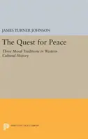 Căutarea păcii: Trei tradiții morale în istoria culturală occidentală - The Quest for Peace: Three Moral Traditions in Western Cultural History