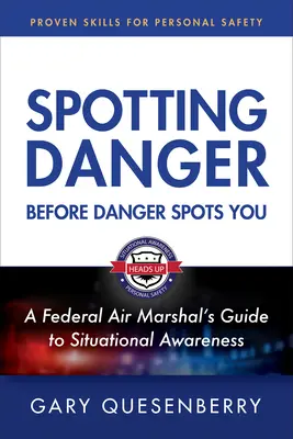 Depistarea pericolului înainte ca acesta să te depisteze pe tine: Dezvoltarea conștiinței situaționale pentru a rămâne în siguranță - Spotting Danger Before It Spots You: Build Situational Awareness to Stay Safe