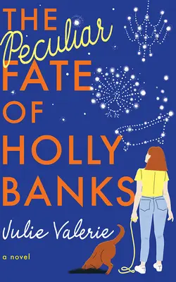 Destinul ciudat al lui Holly Banks - The Peculiar Fate of Holly Banks