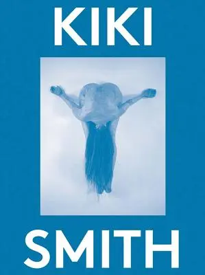 Kiki Smith: 2000 de cuvinte - Kiki Smith: 2000 Words