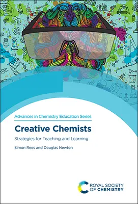Chimiști creativi: Strategii pentru predare și învățare - Creative Chemists: Strategies for Teaching and Learning