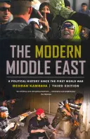 Orientul Mijlociu modern, ediția a treia: O istorie politică de la Primul Război Mondial încoace - The Modern Middle East, Third Edition: A Political History Since the First World War