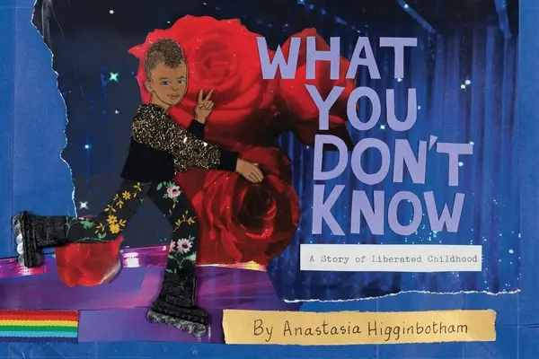What You Don't Know: O poveste a copilăriei eliberate - What You Don't Know: A Story of Liberated Childhood