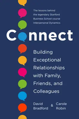 Connect: Construirea unor relații excepționale cu familia, prietenii și colegii - Connect: Building Exceptional Relationships with Family, Friends, and Colleagues