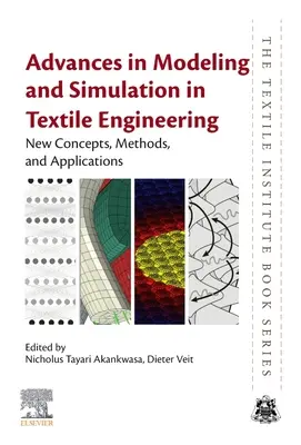 Avansuri în modelare și simulare în ingineria textilă: Noi concepte, metode și aplicații - Advances in Modeling and Simulation in Textile Engineering: New Concepts, Methods, and Applications
