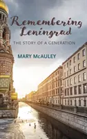 Remembering Leningrad: Povestea unei generații - Remembering Leningrad: The Story of a Generation