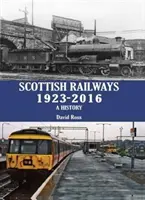 Căile ferate scoțiene 1923-2016 - O istorie - Scottish Railways 1923-2016 - A History