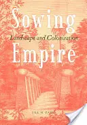Semănarea imperiului - peisaj și colonizare - Sowing Empire - Landscape And Colonization