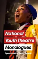 Monologurile Teatrului Național al Tineretului: Discursuri pentru tineri - National Youth Theatre Monologues: Speeches for Young People
