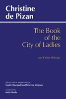 Cartea Orașului Doamnelor și alte scrieri (Book of the City of Ladies and Other Writings) - Book of the City of Ladies and Other Writings