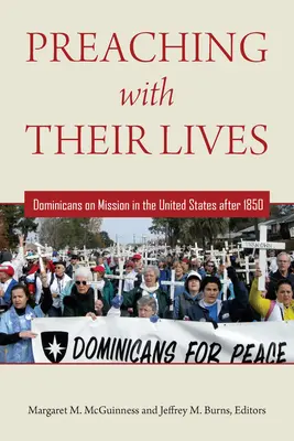 Preaching with Their Lives: Dominicani în misiune în Statele Unite după 1850 - Preaching with Their Lives: Dominicans on Mission in the United States After 1850
