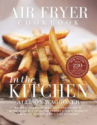 Carte de bucate pentru friteuze cu aer - Air Fryer Cookbook