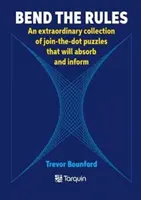 Bend the Rules - O colecție extraordinară de puzzle-uri join-the-dot care vor absorbi și informa - Bend the Rules - An extraordinary collection of join-the-dot puzzles that will absorb and inform