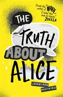 Adevărul despre Alice - De la autoarea cărții Moxie - Truth About Alice - From the author of Moxie