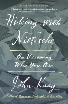 Drumeții cu Nietzsche: Devenind cine ești - Hiking with Nietzsche: On Becoming Who You Are
