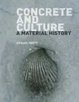Beton și cultură: O istorie materială - Concrete and Culture: A Material History