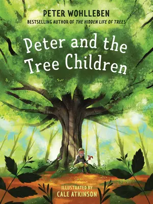 Peter și copiii copaci - Peter and the Tree Children