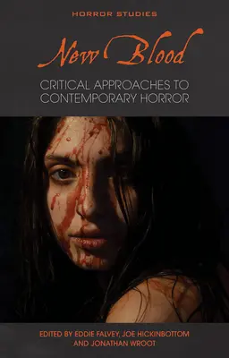 Sânge nou: Abordări critice ale groazei contemporane - New Blood: Critical Approaches to Contemporary Horror