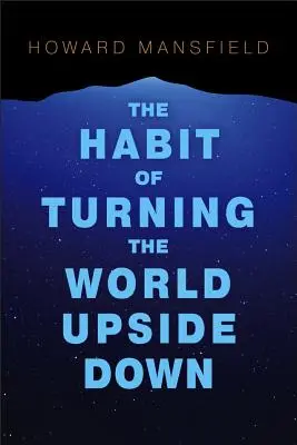 Obiceiul de a întoarce lumea cu susul în jos: Credința noastră în proprietate și costul acestei credințe - The Habit of Turning the World Upside Down: Our Belief in Property and the Cost of That Belief
