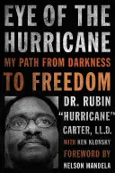Eye of the Hurricane: Calea mea de la întuneric la libertate - Eye of the Hurricane: My Path from Darkness to Freedom