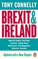 Brexit și Irlanda - Pericolele, oportunitățile și povestea din interior a răspunsului irlandez - Brexit and Ireland - The Dangers, the Opportunities, and the Inside Story of the Irish Response