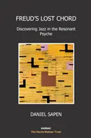 Acordul pierdut al lui Freud - Descoperirea jazzului în psihicul rezonant - Freud's Lost Chord - Discovering Jazz in the Resonant Psyche