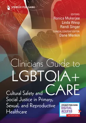Ghidul clinicianului pentru îngrijirea Lgbtqia+: Siguranța culturală și justiția socială în asistența medicală primară, sexuală și reproductivă - Clinician's Guide to Lgbtqia+ Care: Cultural Safety and Social Justice in Primary, Sexual, and Reproductive Healthcare