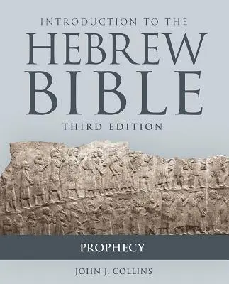 Introducere în Biblia ebraică, ediția a treia - Profeția - Introduction to the Hebrew Bible, Third Edition - Prophecy