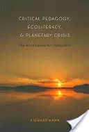 Pedagogie critică, alfabetizare ecologică și criză planetară; Mișcarea Ecopedagogiei - Critical Pedagogy, Ecoliteracy, and Planetary Crisis; The Ecopedagogy Movement