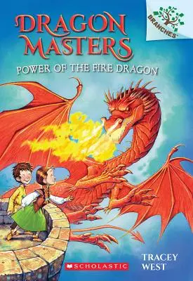 Puterea dragonului de foc: A Branches Book (Dragon Masters #4), 4 - Power of the Fire Dragon: A Branches Book (Dragon Masters #4), 4
