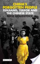 Oamenii uitați ai Chinei: Xinjiang, teroarea și statul chinez - China's Forgotten People: Xinjiang, Terror and the Chinese State